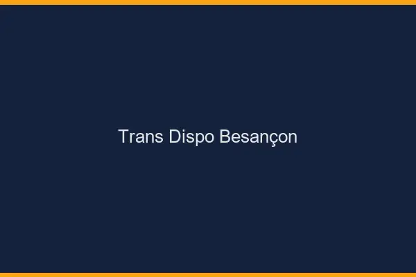 Trans dispo Besançon