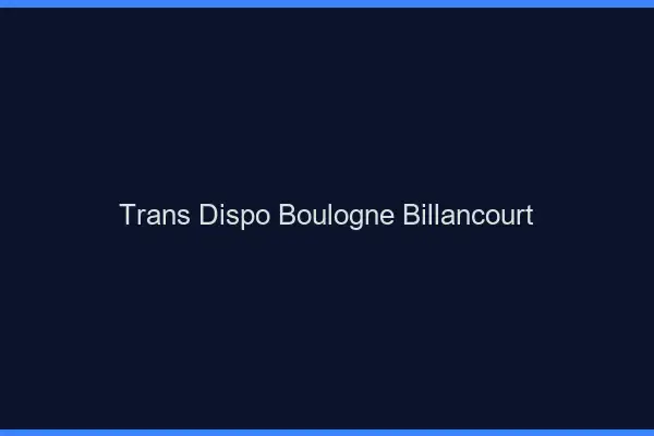 Trans dispo Boulogne-Billancourt