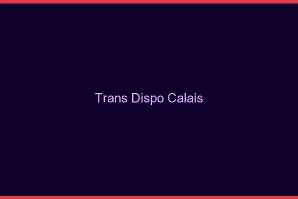 Trans dispo Calais