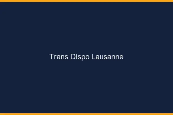 Trans dispo Lausanne