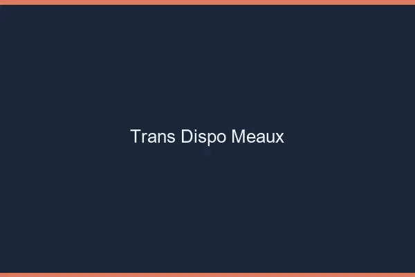 Trans dispo Meaux