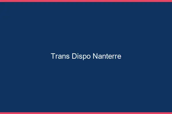 Trans dispo Nanterre