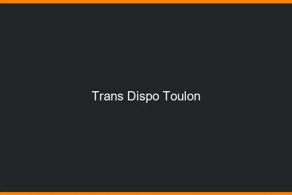Trans dispo Toulon