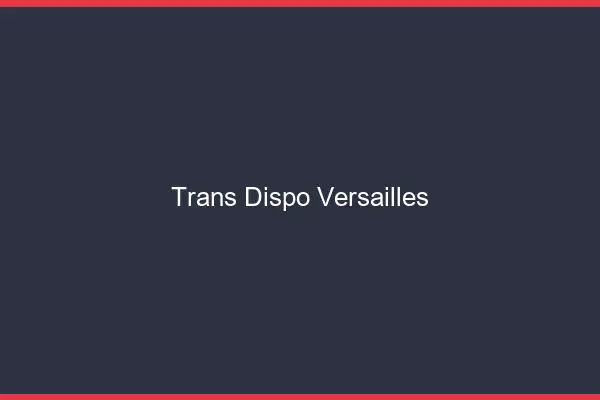 Trans dispo Versailles