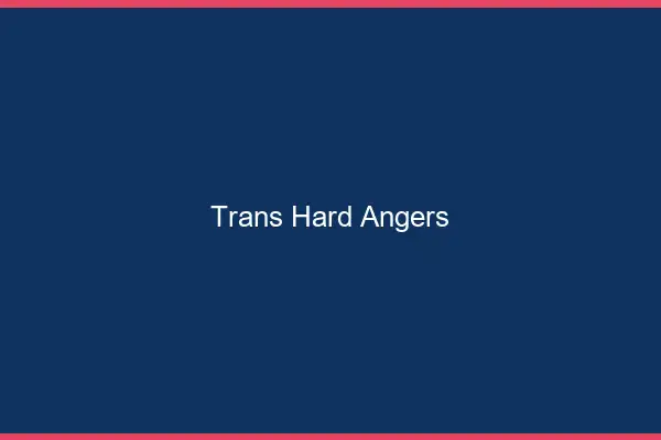 Trans hard Angers