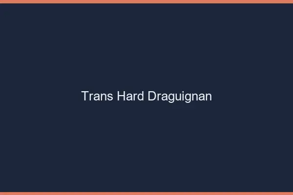 Trans hard Draguignan