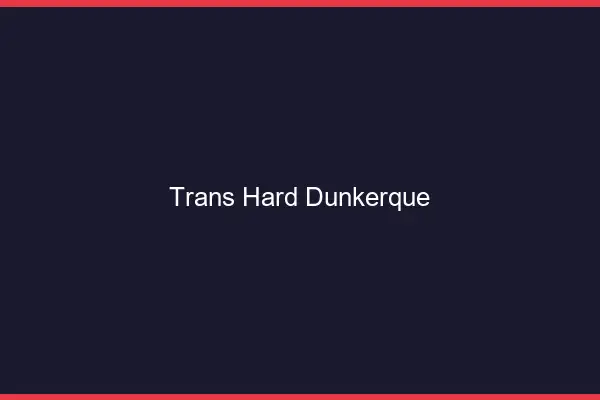 Trans hard Dunkerque