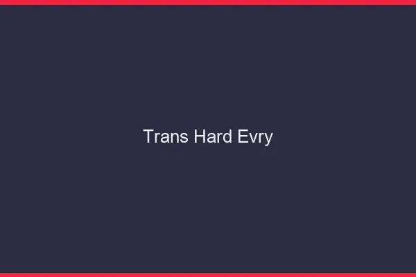 Trans hard Évry