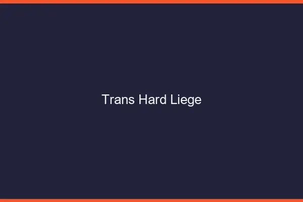 Trans hard Liège
