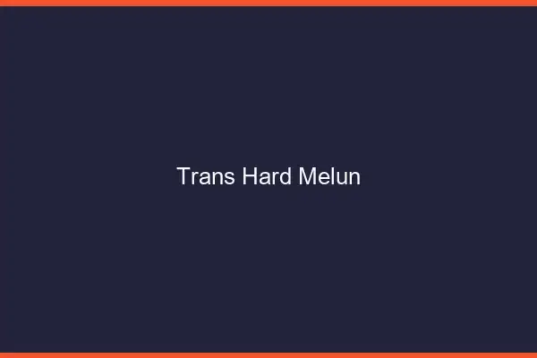 Trans hard Melun