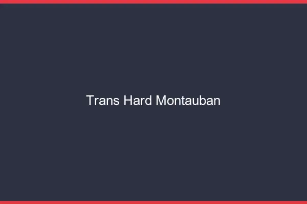 Trans hard Montauban