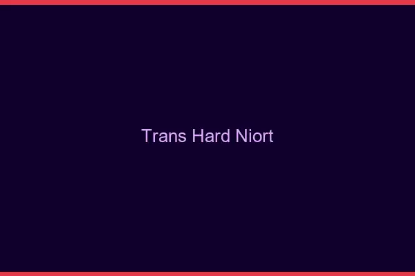 Trans hard Niort