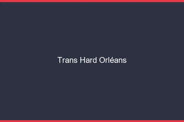 Trans hard Orléans