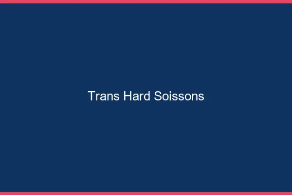 Trans hard Soissons