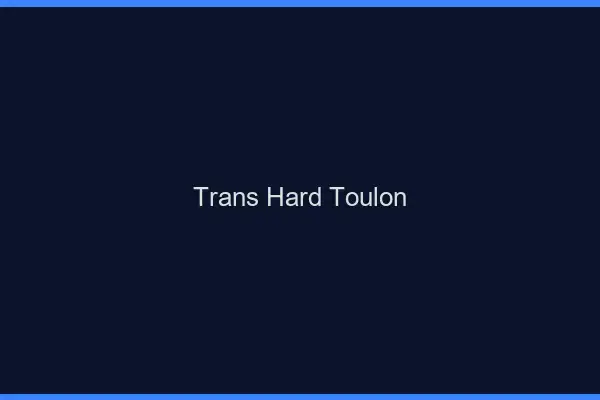 Trans hard Toulon