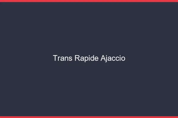 Trans rapide Ajaccio
