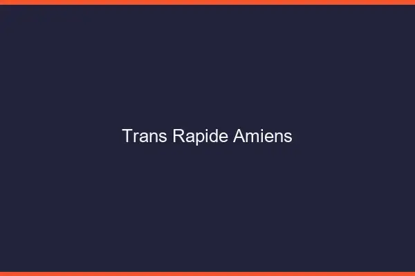 Trans rapide Amiens