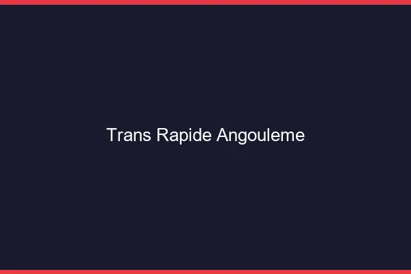 Trans rapide Angoulême