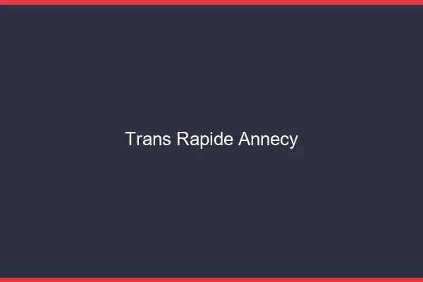 Trans rapide Annecy