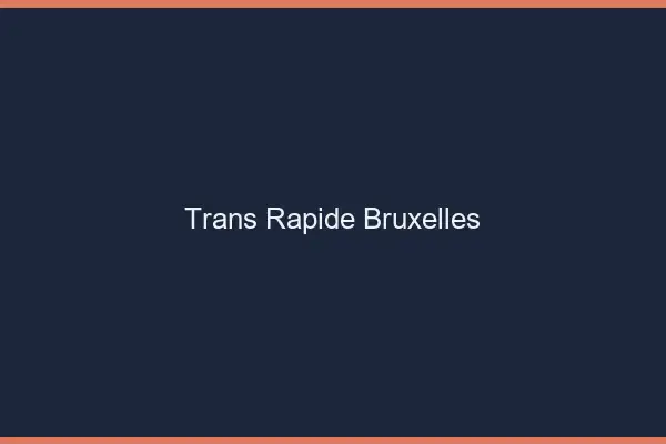 Trans rapide Bruxelles