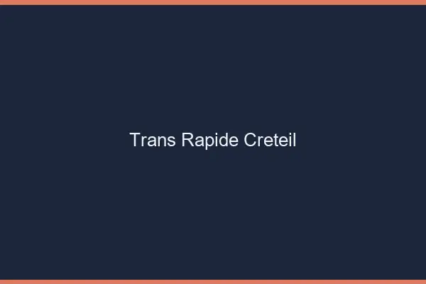 Trans rapide Créteil