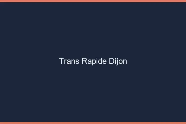Trans rapide Dijon