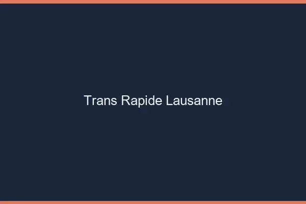 Trans rapide Lausanne