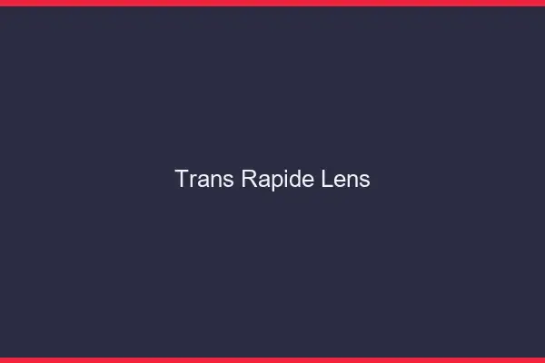 Trans rapide Lens