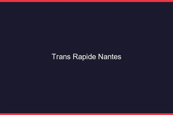 Trans rapide Nantes