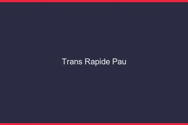 Trans rapide Pau