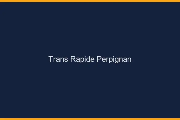 Trans rapide Perpignan