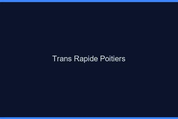 Trans rapide Poitiers