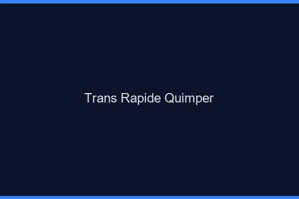 Trans rapide Quimper