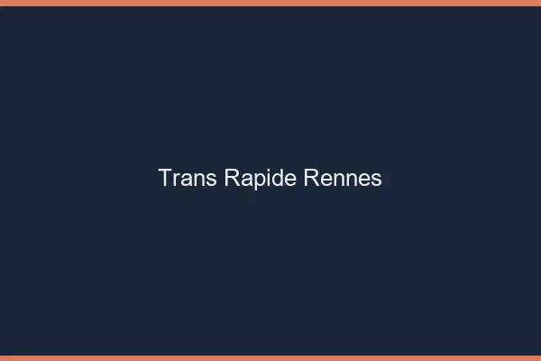 Trans rapide Rennes
