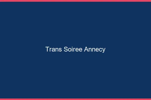 Trans soirée Annecy