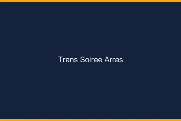 Trans soirée Arras