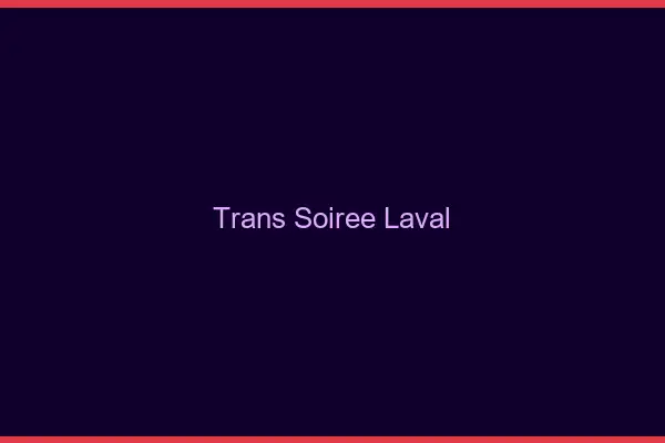 Trans soirée Laval