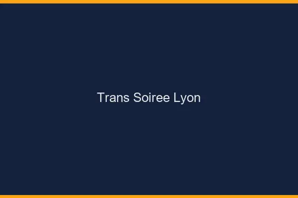 Trans soirée Lyon