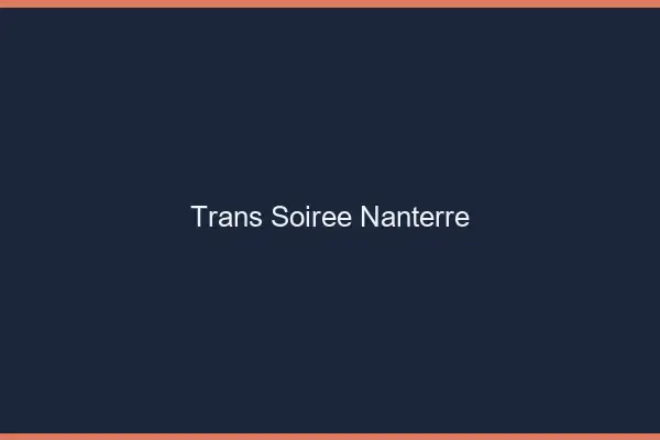 Trans soirée Nanterre