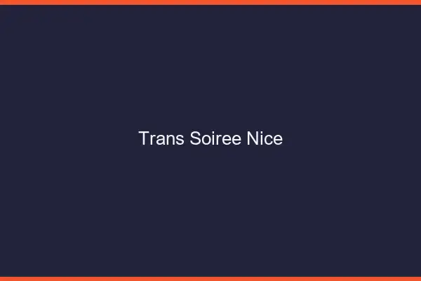 Trans soirée Nice