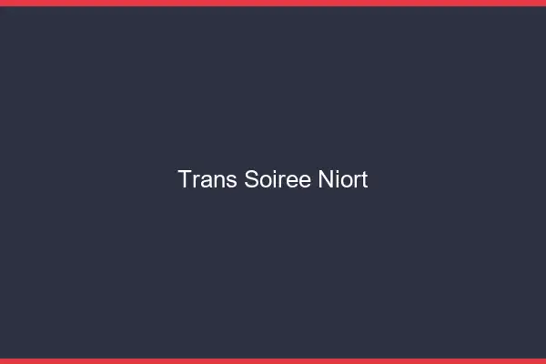 Trans soirée Niort
