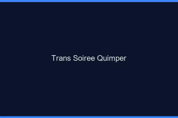 Trans soirée Quimper