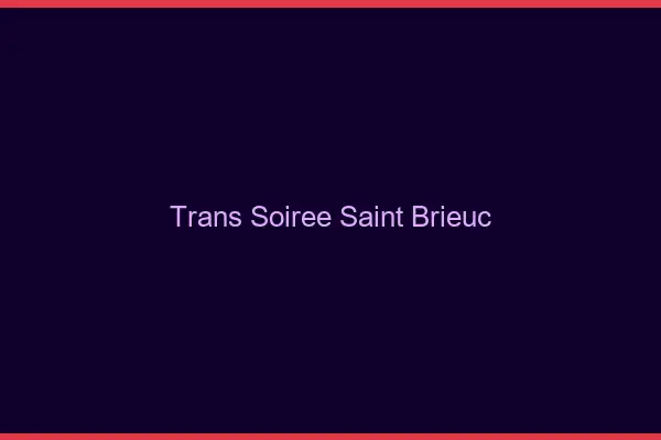 Trans soirée Saint-Brieuc