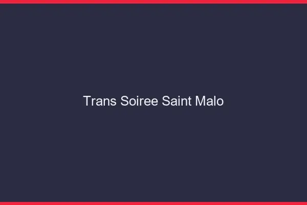 Trans soirée Saint-Malo