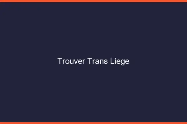 Trouver trans Liège