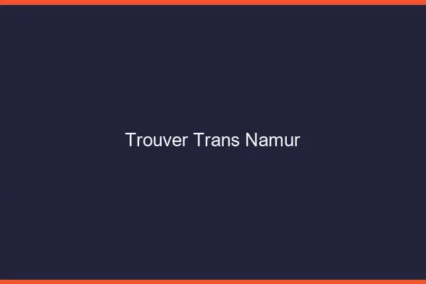 Trouver trans Namur