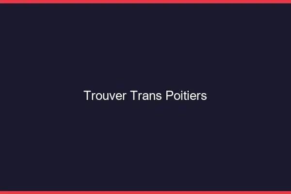 Trouver trans Poitiers
