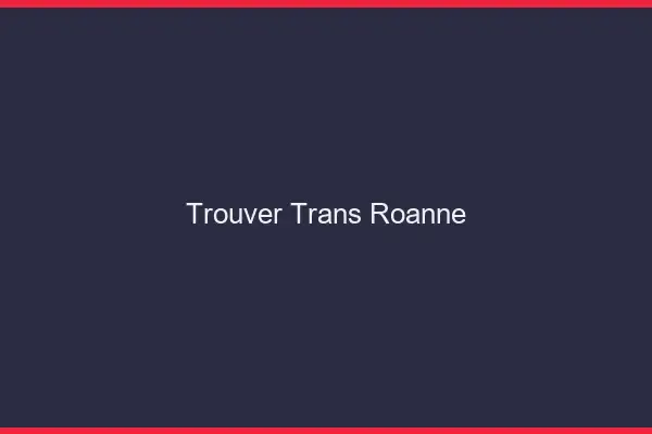Trouver trans Roanne