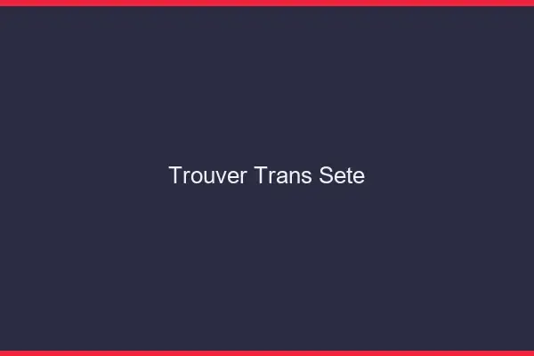 Trouver trans Sète