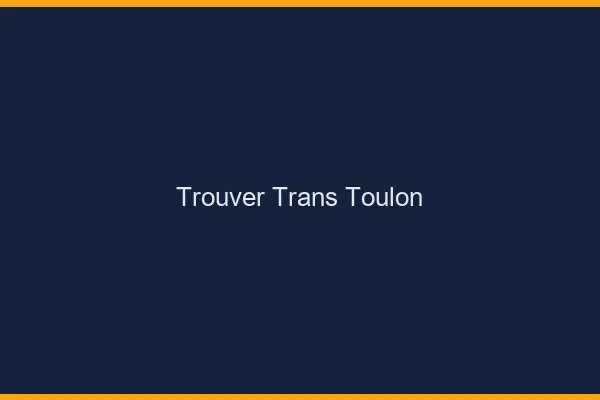 Trouver trans Toulon